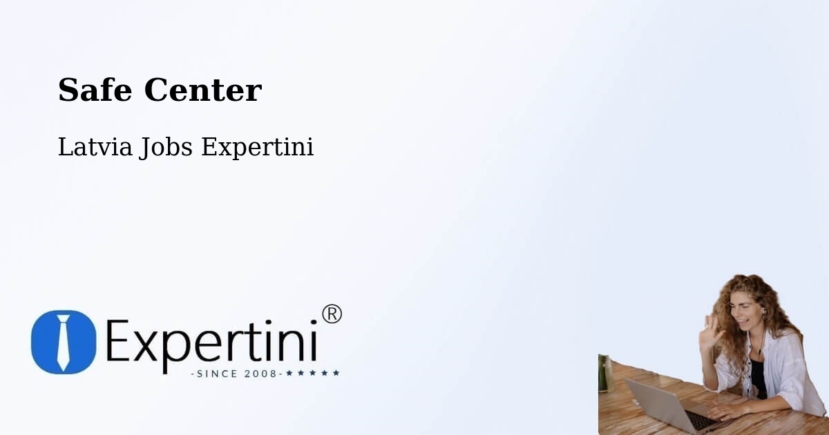 Safety Center – Riga - Latvia Jobs Expertini